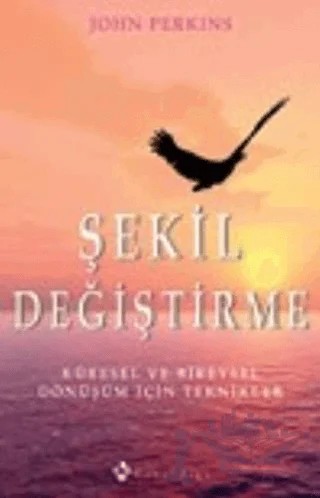 Şekil Değiştirme – John Perkins – Kuraldışı Yayınevi kitap kapağı