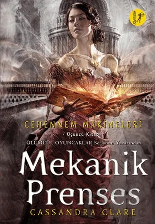 Cehennem Makineleri Üçüncü Kitap: Mekanik Prenses – Cassandra Clare – Artemis Yayınları kitap kapağı