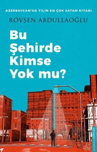 Bu Şehirde Kimse Yok mu? – Rövşen Abdullaoğlu – Destek Yayınları kitap kapağı