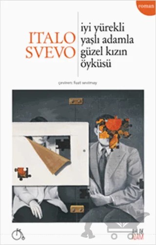 İyi Yürekli Yaşla Adamla Güzel Kızın Öyküsü – Italo Svevo – Aylak Adam Kültür Sanat Yayıncılık kitap kapağı