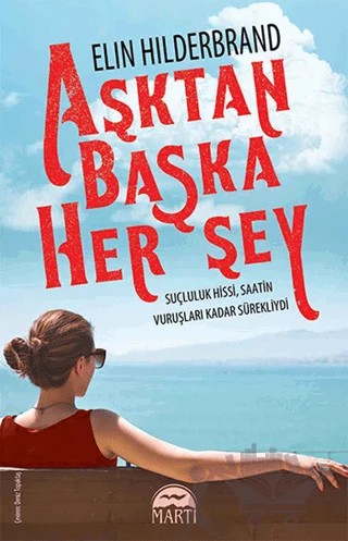Aşktan Başka Herşey – Elin Hilderbrand – Martı Yayınları kitap kapağı