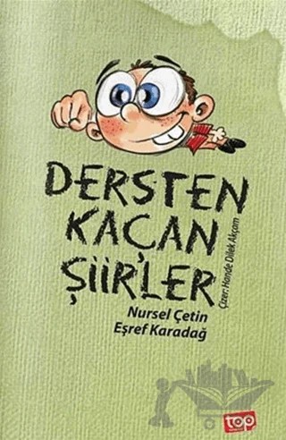 Dersten Kaçan Şiirler – Eşref Karadağ, Nursel Çetin – Top Yayıncılık kitap kapağı