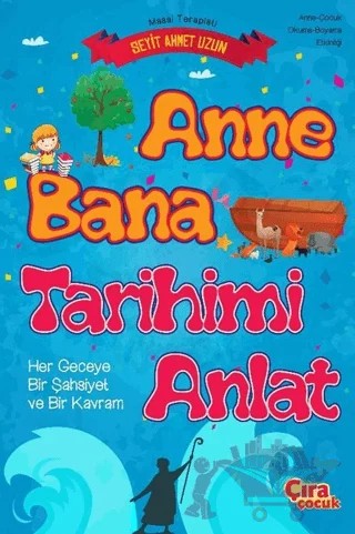 Anne Bana Tarihimi Anlat – Seyit Ahmet Uzun – Çıra Çocuk Yayınları kitap kapağı