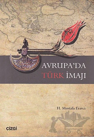 Avrupa’da Türk İmajı – H. Mustafa Eravcı – Çizgi Kitabevi Yayınları kitap kapağı