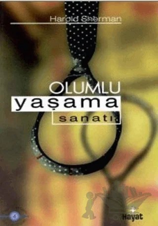 Olumlu Yaşama Sanatı – Harold Sherman – Hayat Yayınları kitap kapağı