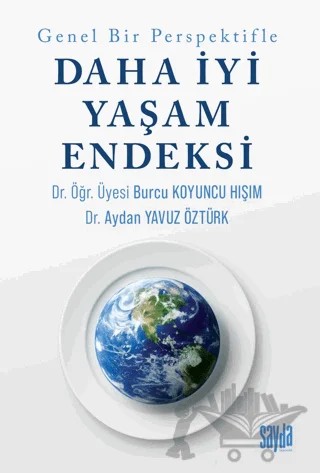 Genel Bir Perspektifle Daha İyi Bir Yaşam Endeksi – Burcu Koyuncu Hışım, Aydan Yavuz Öztürk – Sayda Yayınları kitap kapağı