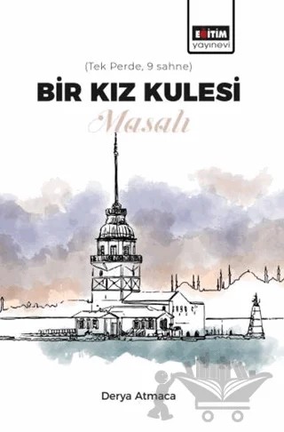 Bir Kız Kulesi Masalı – Derya Atmaca – Eğitim Yayınevi - Bilimsel Eserler kitap kapağı