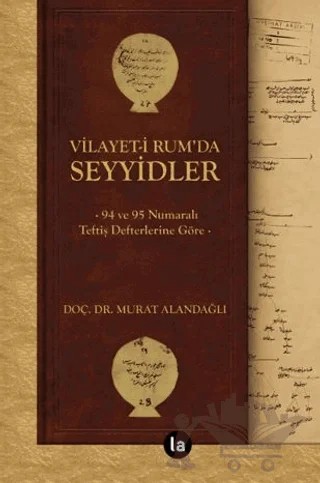 Vilayet-i Rum’da Seyyidler – Murat Alandağlı – La Kitap kitap kapağı
