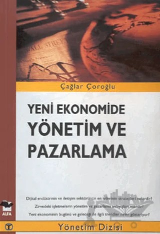 Yeni Ekonomide Yönetim ve Pazarlama – Çağlar Çoroğlu – Alfa Yayınları kitap kapağı