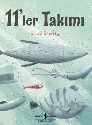 11'ler Takımı – Rocio Bonilla – İş Bankası Kültür Yayınları kitap kapağı