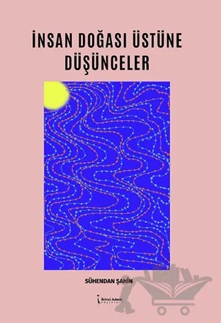 İnsan Doğası Üstüne Düşünceler – Sühendan Şahin – İkinci Adam Yayınları kitap kapağı