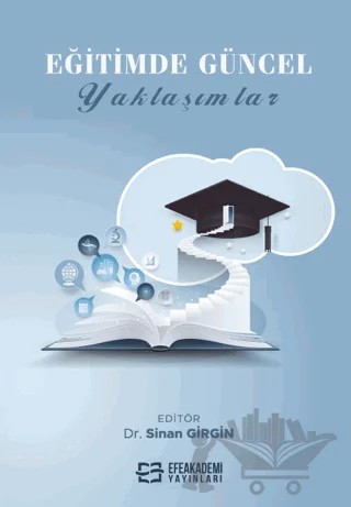 Eğitimde Güncel Yaklaşımlar – Sinan Girgin – Efe Akademi Yayınları kitap kapağı