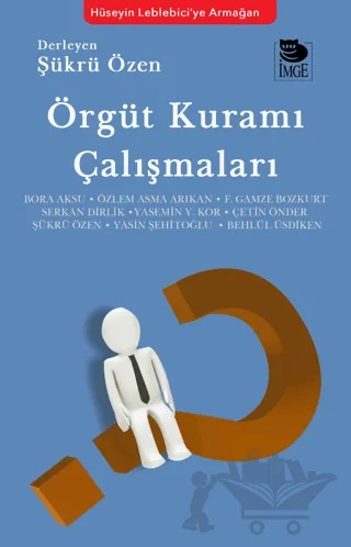 Örgüt Kuramı Çalışmaları – Şükrü Özen – İmge Kitabevi Yayınları kitap kapağı