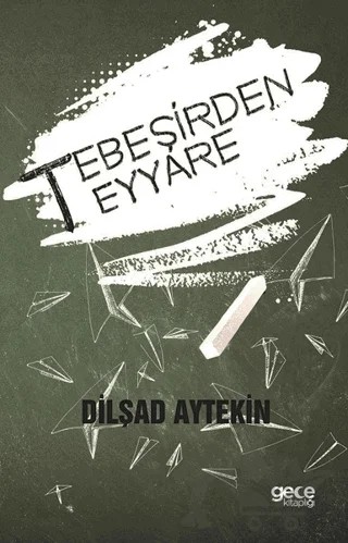 Tebeşirden Teyyare – Dilşad Aytekin – Gece Kitaplığı kitap kapağı