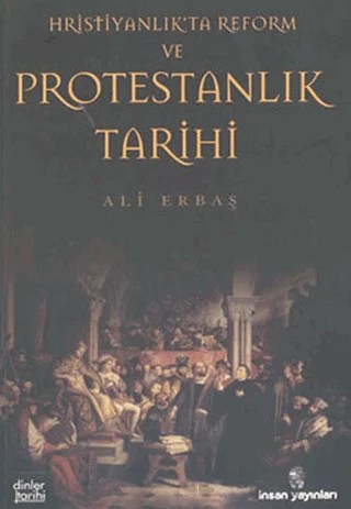 Hristiyanlık'ta Reform ve Protestanlık Tarihi – Ali Erbaş – İnsan Yayınları kitap kapağı