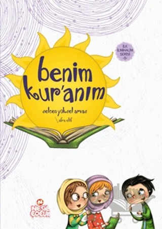 Benim Kur'anım – Selcen Yüksel Arvas – Nesil Çocuk Yayınları kitap kapağı