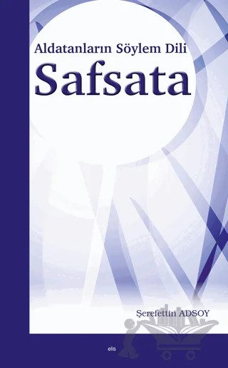 Aldatanların Söylem Dili Safsata – Şerefettin Adsoy – Ankara Okulu Yayınları kitap kapağı