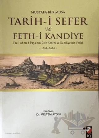 Tarih-i Sefer ve Feth-i Kandiye – Mustafa Bin Musa – IQ Kültür Sanat Yayıncılık kitap kapağı