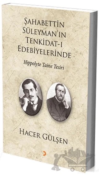 Şahabettin Süleyman’ın Tenkidat-ı Edebiyelerinde Hippolyte Taine Tesiri – Hacer Gülşen – Cinius Yayınları kitap kapağı