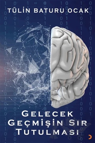 Gelecek Geçmişin Sır Tutulması – Tülin Baturu Ocak – Cinius Yayınları kitap kapağı