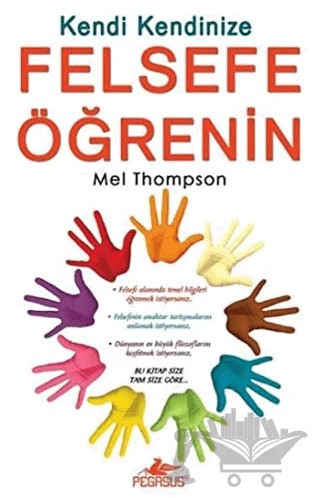 Kendi Kendinize Felsefe Öğrenin – Mel Thompson – Pegasus Yayınları kitap kapağı