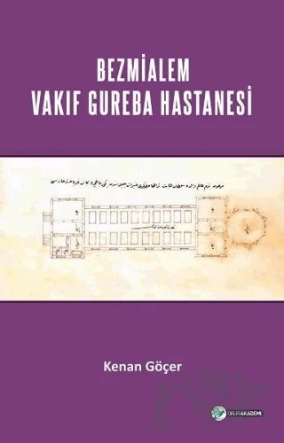 Bezmialem Valide Sultan Vakıf Gureba Hastanesi – Kenan Göçer – Okur Akademi kitap kapağı