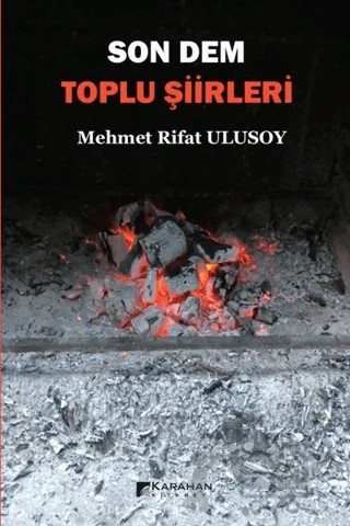 Son Dem - Toplu Şiirleri – Mehmet Rifat Ulusoy – Karahan Kitabevi kitap kapağı