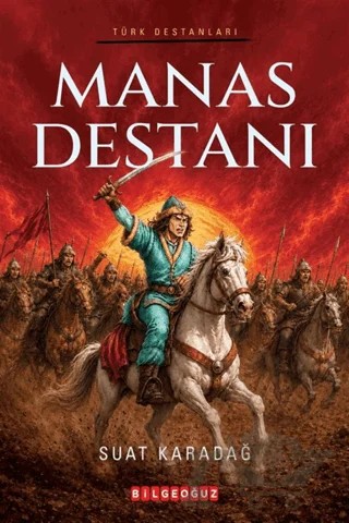 Manas Destanı – Suat Karadağ – Bilgeoğuz Yayınları kitap kapağı