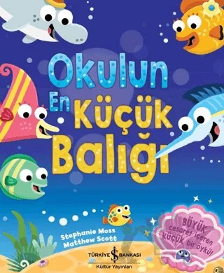 Okulun En Küçük Balığı – Stephanie Moss – İş Bankası Kültür Yayınları kitap kapağı