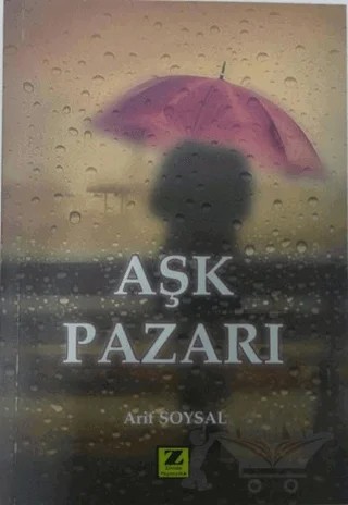 Aşk Pazarı – Arif Soysal – Zinde Yayıncılık kitap kapağı