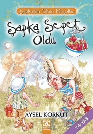 Şapka Sepet Oldu – Aysel Korkut – Altın Kitaplar kitap kapağı