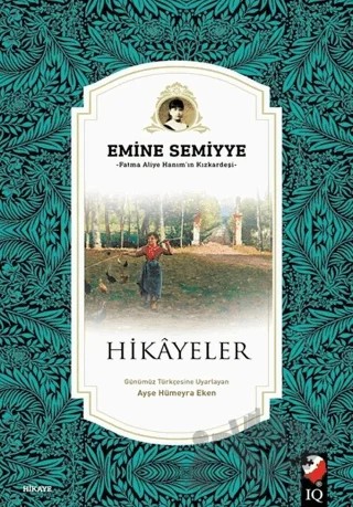 Hikayeler – Emine Semiyye – IQ Kültür Sanat Yayıncılık kitap kapağı