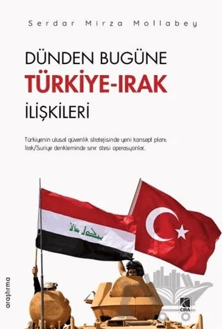 Dünden Bugüne Türkiye-Irak İlişkileri – Serdar Mirza Mollabey – Çıra Yayınları kitap kapağı