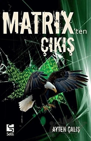 Matrix'ten Çıkış – Ayten Çalış – Selis Kitaplar kitap kapağı