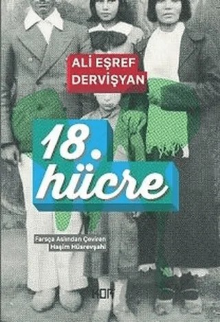 18. Hücre – Ali Eşref Dervişyan – Kor Kitap kitap kapağı