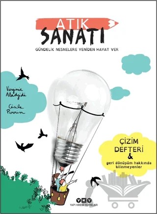 Atık Sanatı - Gündelik Nesnelere Yeniden Hayat Ver – Virginie Aladjidi – Yapı Kredi Yayınları kitap kapağı