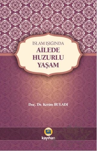 Ailede Huzurlu Yaşam – Kerim Buladı – Kayıhan Yayınları kitap kapağı