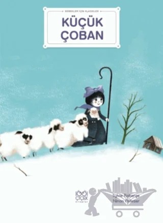 Küçük Çoban - Bebekler İçin Klasikler – Ninon Pelletier, Sylvie Roberge – 1001 Çiçek Kitaplar kitap kapağı