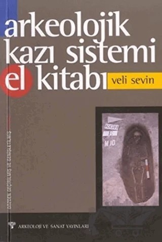 Arkeolojik Kazı Sistemi – Veli Sevin – Arkeoloji ve Sanat Yayınları kitap kapağı