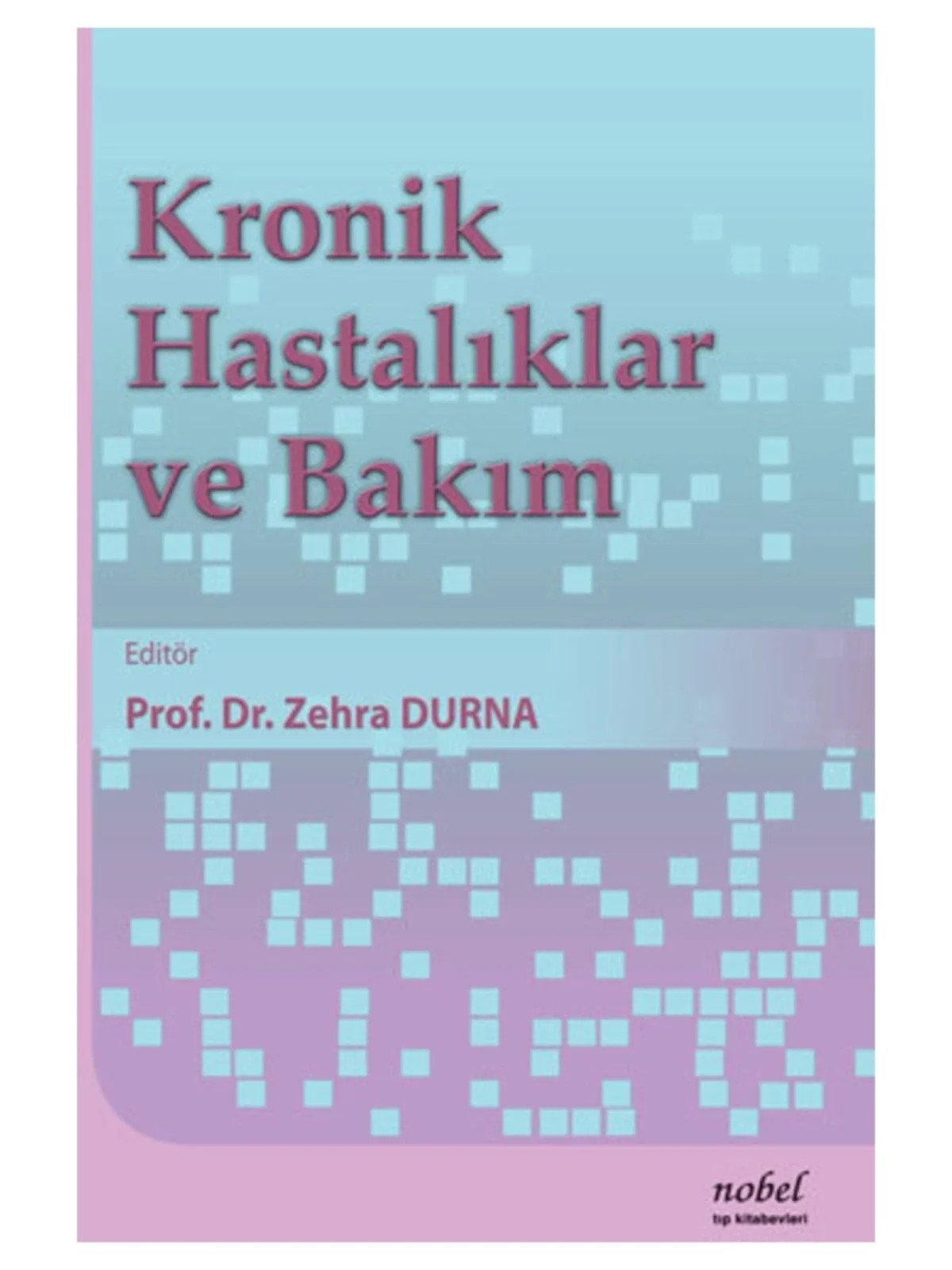 Kronik Hastalıklar ve Bakım – - – Nobel Tıp Kitabevleri kitap kapağı