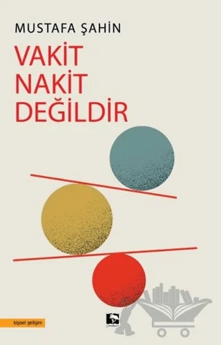 Vakit Nakit Değildir – Mustafa Şahin – Çınaraltı Yayınları kitap kapağı
