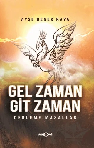 Gel Zaman Git Zaman – Ayşe Benek Kaya – Akçağ Yayınları kitap kapağı