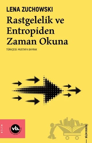 Rastgelelik ve Entropiden Zaman Okuna – Lena Zuchowski – Vakıfbank Kültür Yayınları kitap kapağı