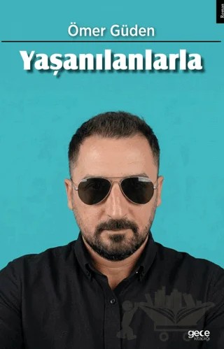 Yaşanılanlarla – Ömer Güden – Gece Kitaplığı kitap kapağı