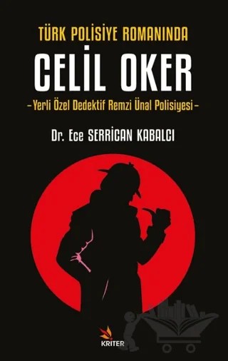 Türk Polisiye Romanında Celil Oker – Ece Serrican Kabalcı – Kriter Yayınları kitap kapağı