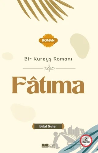 Bir Kureyş Romanı Fâtıma – Bilal Güler – Siyer Yayınları kitap kapağı