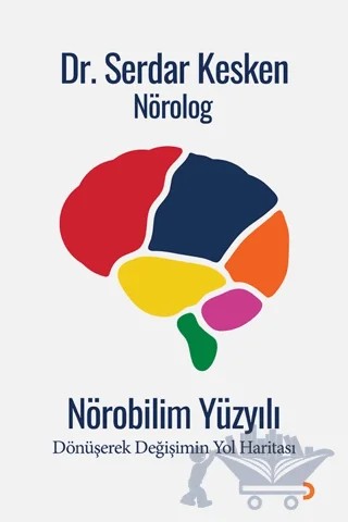 Nörobilim Yüzyılı – Serdar Kesken – Cinius Yayınları kitap kapağı