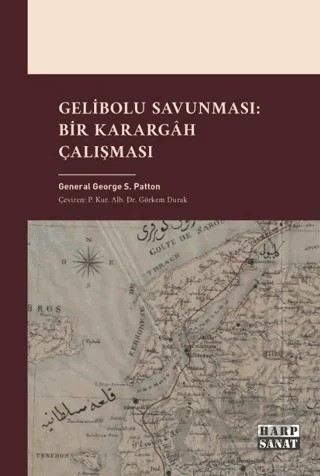 Gelibolu Savunması: Bir Karargah Çalışması – George S. Patton – Harp Sanat Yayınları kitap kapağı