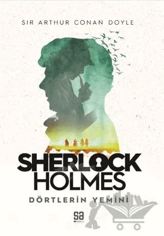Sherlock Holmes - Dörtlerin Yemini – Sir Arthur Conan Doyle – Satıraltı Yayınları kitap kapağı