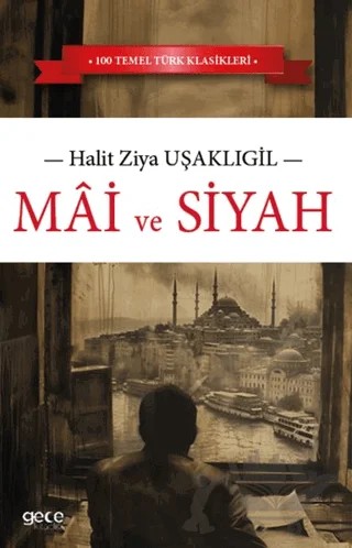 Mâi ve Siyah – Halit Ziya Uşaklıgil – Gece Kitaplığı kitap kapağı